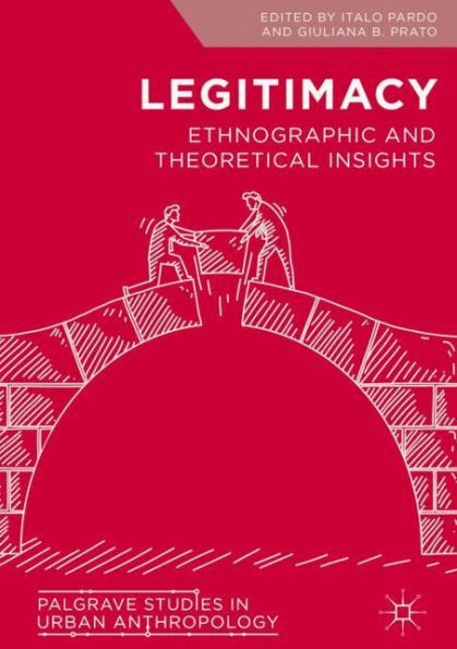 Legitimacy: Ethnographic and Theoretical Insights