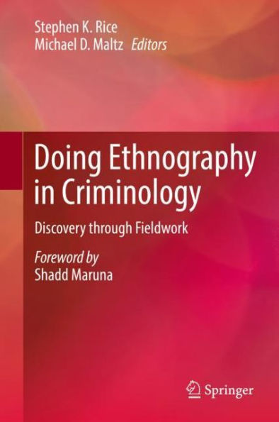 Doing Ethnography Criminology: Discovery through Fieldwork