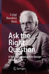 Title: Ask the Right Question: A Rational Approach to Design for All in Italy, Author: Luigi Bandini Buti