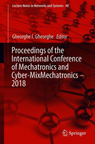 Proceedings of the International Conference Mechatronics and Cyber-MixMechatronics - 2018