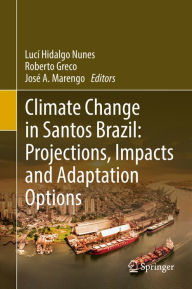 Title: Climate Change in Santos Brazil: Projections, Impacts and Adaptation Options, Author: Lucí Hidalgo Nunes