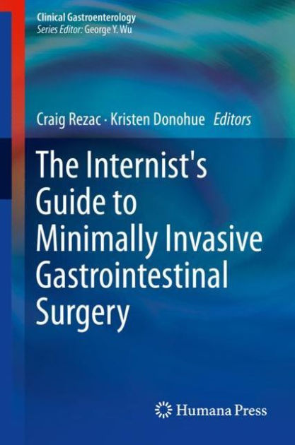 The Internist's Guide to Minimally Invasive Gastrointestinal Surgery by ...