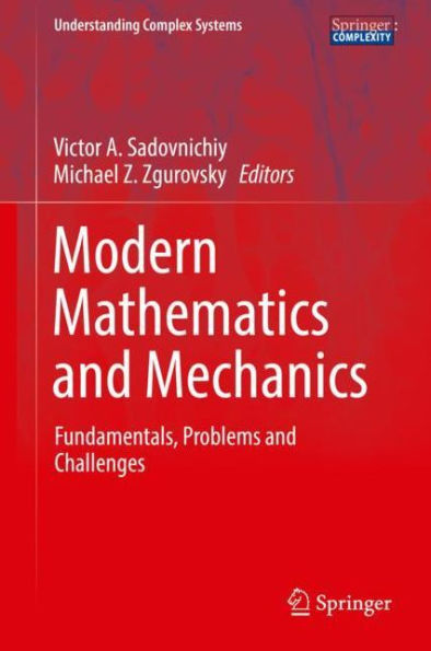 Modern Mathematics and Mechanics: Fundamentals, Problems and Challenges