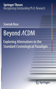 Title: Beyond ?CDM: Exploring Alternatives to the Standard Cosmological Paradigm, Author: Sownak Bose
