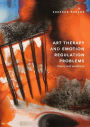 Art Therapy and Emotion Regulation Problems: Theory and Workbook