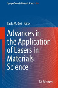 Title: Advances in the Application of Lasers in Materials Science, Author: Paolo M. Ossi
