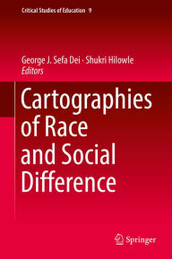 Title: Cartographies of Race and Social Difference, Author: George J. Sefa Dei