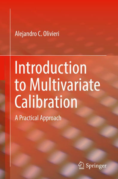 Introduction to Multivariate Calibration: A Practical Approach