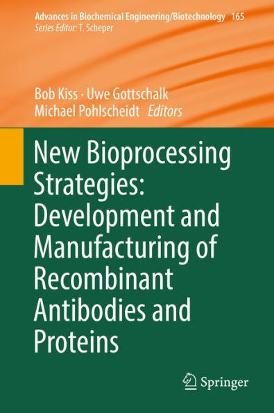 New Bioprocessing Strategies: Development and Manufacturing of Recombinant Antibodies and Proteins