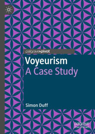 Title: Voyeurism: A Case Study, Author: Simon Duff