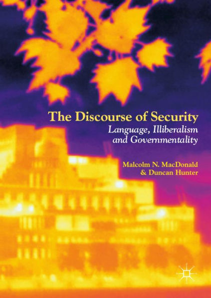 The Discourse of Security: Language, Illiberalism and Governmentality