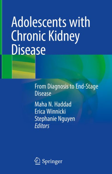 Adolescents with Chronic Kidney Disease: From Diagnosis to End-Stage Disease
