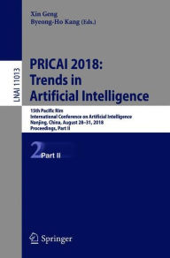 Title: PRICAI 2018: Trends in Artificial Intelligence: 15th Pacific Rim International Conference on Artificial Intelligence, Nanjing, China, August 28-31, 2018, Proceedings, Part II, Author: Xin Geng