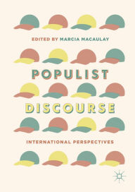 Title: Populist Discourse: International Perspectives, Author: Marcia Macaulay