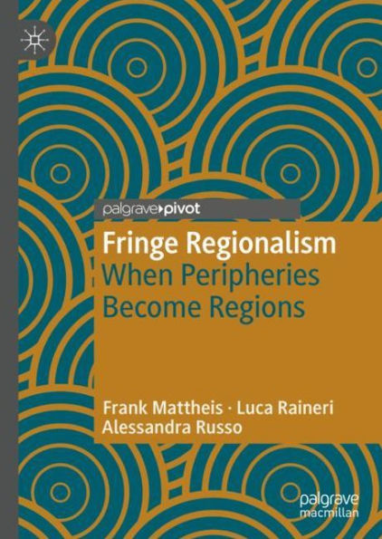 Fringe Regionalism: When Peripheries Become Regions