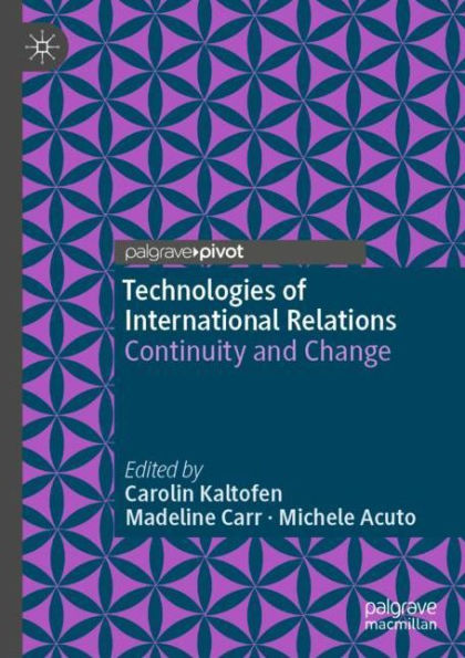 Technologies of International Relations: Continuity and Change