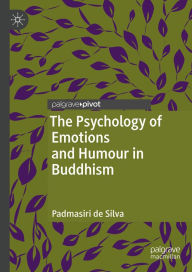 Title: The Psychology of Emotions and Humour in Buddhism, Author: Padmasiri de Silva