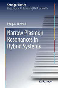 Title: Narrow Plasmon Resonances in Hybrid Systems, Author: Philip A. Thomas