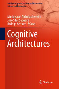 Title: Cognitive Architectures, Author: Maria Isabel Aldinhas Ferreira