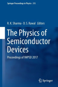 Title: The Physics of Semiconductor Devices: Proceedings of IWPSD 2017, Author: R. K. Sharma