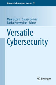 Title: Versatile Cybersecurity, Author: Mauro Conti