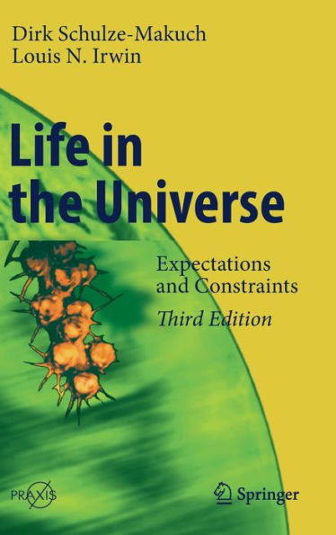 Life in the Universe: Expectations and Constraints / Edition 3