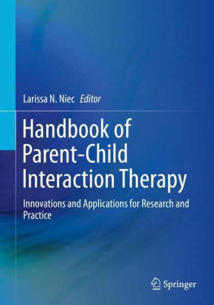 Handbook of Parent-Child Interaction Therapy: Innovations and Applications for Research Practice