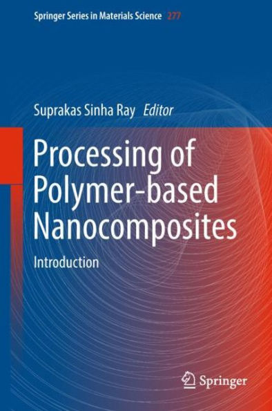 Processing of Polymer-based Nanocomposites: Introduction