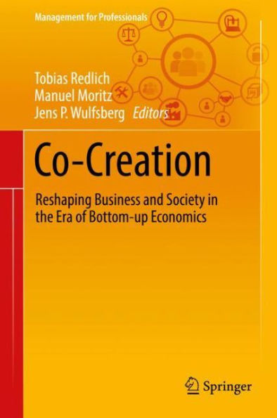 Co-Creation: Reshaping Business and Society the Era of Bottom-up Economics