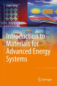 Title: Introduction to Materials for Advanced Energy Systems, Author: Colin Tong