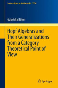Title: Hopf Algebras and Their Generalizations from a Category Theoretical Point of View, Author: Gabriella Bïhm