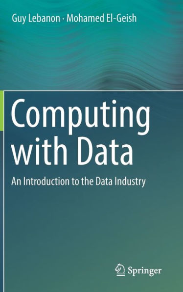Computing with Data: An Introduction to the Data Industry