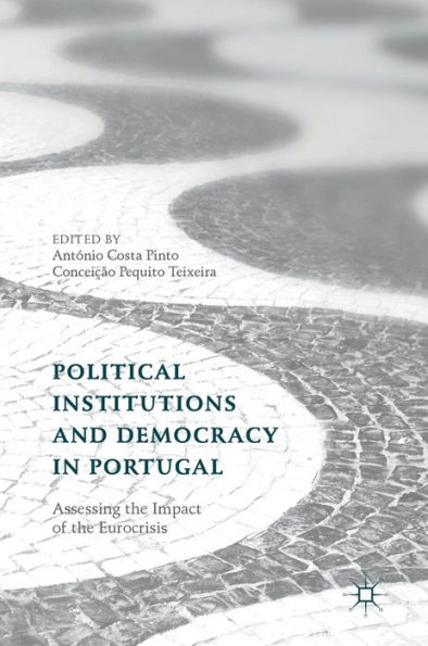 Political Institutions and Democracy Portugal: Assessing the Impact of Eurocrisis