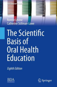 Title: The Scientific Basis of Oral Health Education / Edition 8, Author: Ronnie Levine