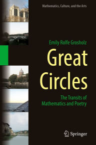 Title: Great Circles: The Transits of Mathematics and Poetry, Author: Emily Rolfe Grosholz