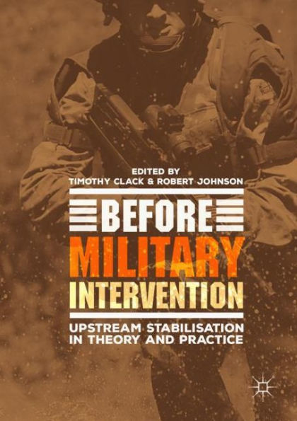 Before Military Intervention: Upstream Stabilisation Theory and Practice