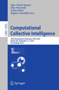 Title: Computational Collective Intelligence: 10th International Conference, ICCCI 2018, Bristol, UK, September 5-7, 2018, Proceedings, Part I, Author: Ngoc Thanh Nguyen