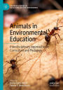 Animals in Environmental Education: Interdisciplinary Approaches to Curriculum and Pedagogy