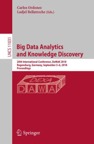 Title: Big Data Analytics and Knowledge Discovery: 20th International Conference, DaWaK 2018, Regensburg, Germany, September 3-6, 2018, Proceedings, Author: Carlos Ordonez