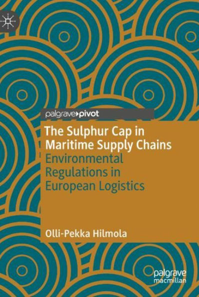 The Sulphur Cap in Maritime Supply Chains: Environmental Regulations in European Logistics