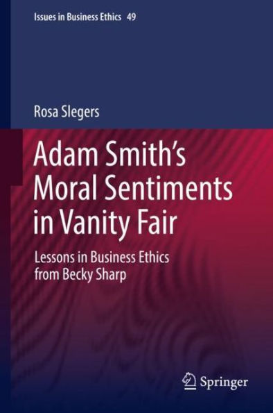 Adam Smith's Moral Sentiments Vanity Fair: Lessons Business Ethics from Becky Sharp