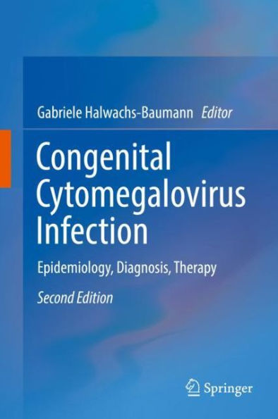 Congenital Cytomegalovirus Infection: Epidemiology, Diagnosis, Therapy / Edition 2
