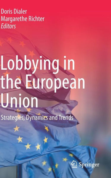 Lobbying the European Union: Strategies, Dynamics and Trends