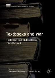 Title: Textbooks and War: Historical and Multinational Perspectives, Author: Eugenia Roldïn Vera