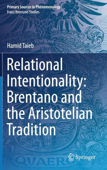 Relational Intentionality: Brentano and the Aristotelian Tradition