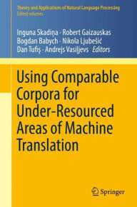 Title: Using Comparable Corpora for Under-Resourced Areas of Machine Translation, Author: Inguna Skadina