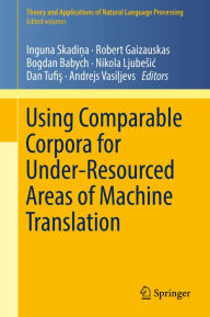 Title: Using Comparable Corpora for Under-Resourced Areas of Machine Translation, Author: Inguna Skadina