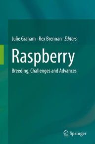 Title: Raspberry: Breeding, Challenges and Advances, Author: Julie Graham