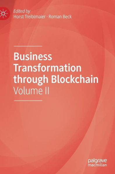 Business Transformation through Blockchain: Volume II