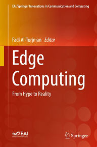 Title: Edge Computing: From Hype to Reality, Author: Fadi Al-Turjman